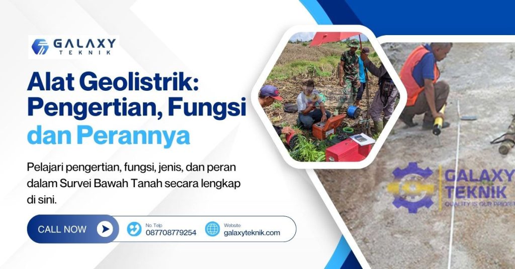 Alat Geolistrik: Pengertian, Fungsi, dan Perannya dalam Survei Bawah Tanah