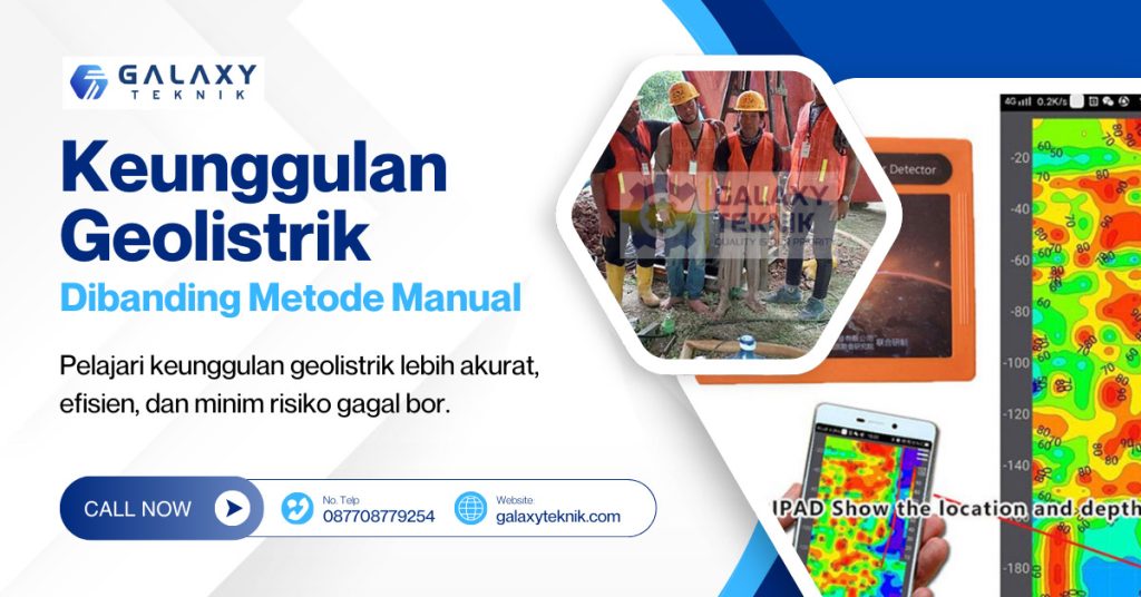 Keunggulan Menggunakan Peralatan Geolistrik Dibanding Metode Manual